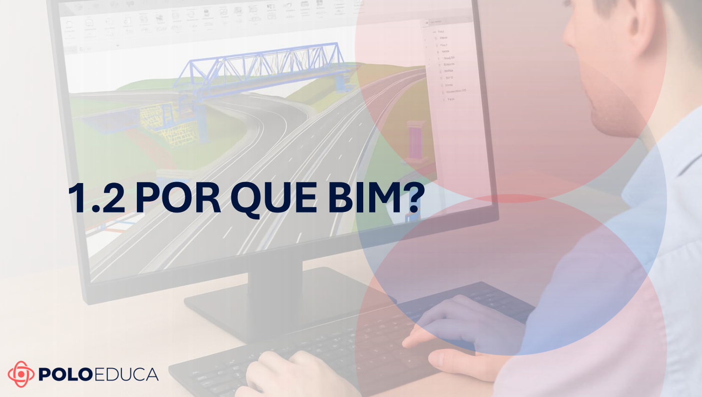 Por que utilizar BIM na engenharia e infraestrutura: principais benefícios da metodologia BIM para gestão da informação, colaboração entre equipes e redução de retrabalhos.